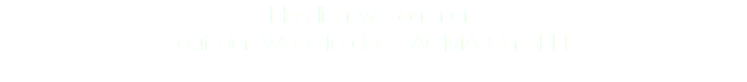 Herzlich willkommen auf der Website der HAGMA GmbH !